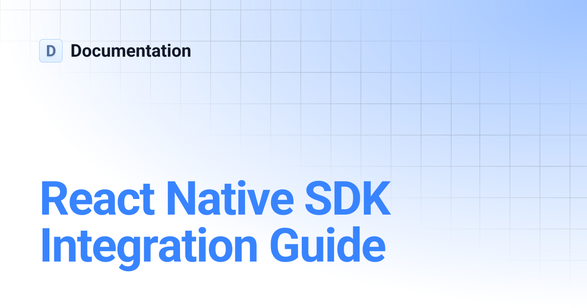 React Native SDK Integration Guide | Documentation